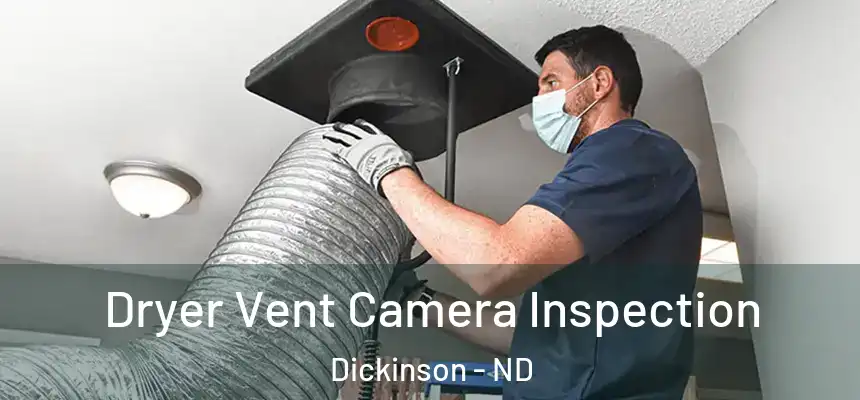  Dryer Vent Camera Inspection Dickinson - ND