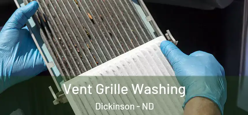  Vent Grille Washing Dickinson - ND